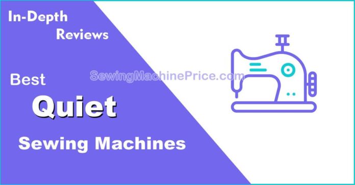 Best Quiet Sewing Machines Less Noise Sewing Machines