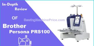 Brother Persona PRS100 Embroidery Machine In-Depth Review