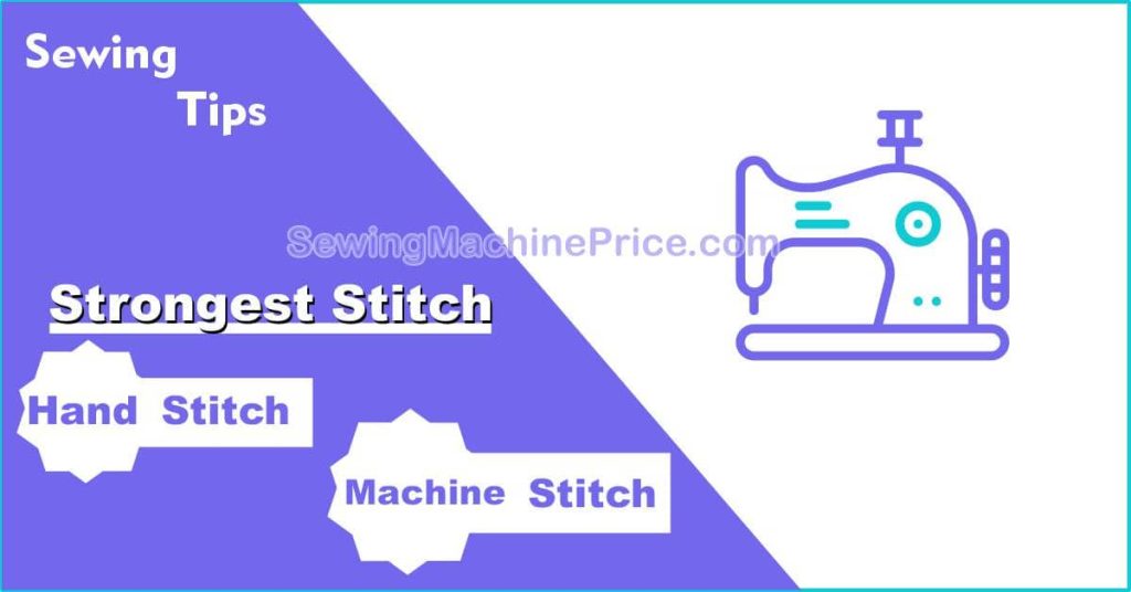 What is the Strongest Stitch by Hand and on Sewing Machine