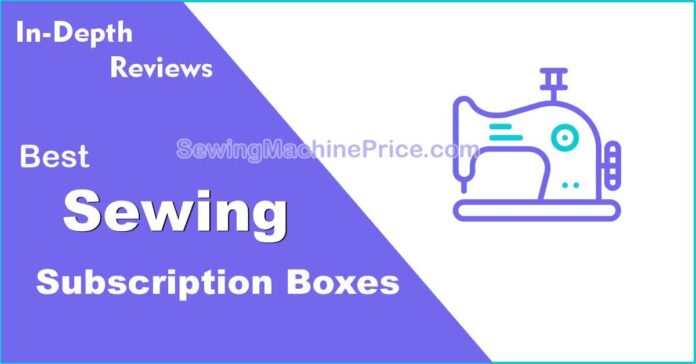 Best sewing subscription boxes