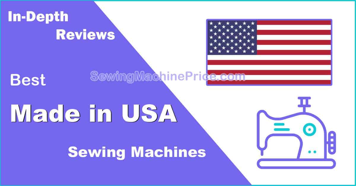 Best made in USA sewing machines of top brands